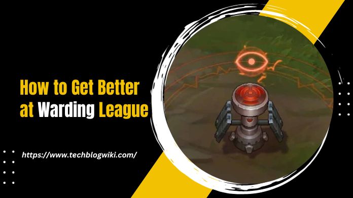 how to get better at warding league