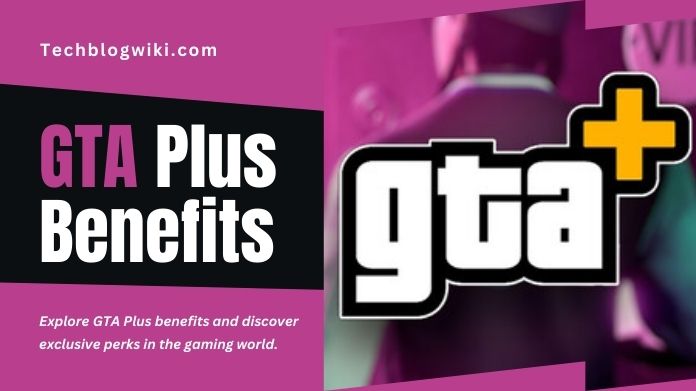 gta plus benefits